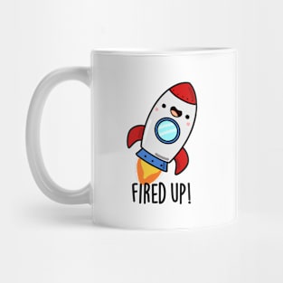 Fired Up Cute Rocket Pun Mug